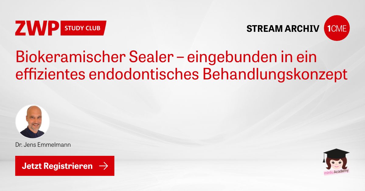 Biokeramischer Sealer eingebunden in ein effizientes endodontisches